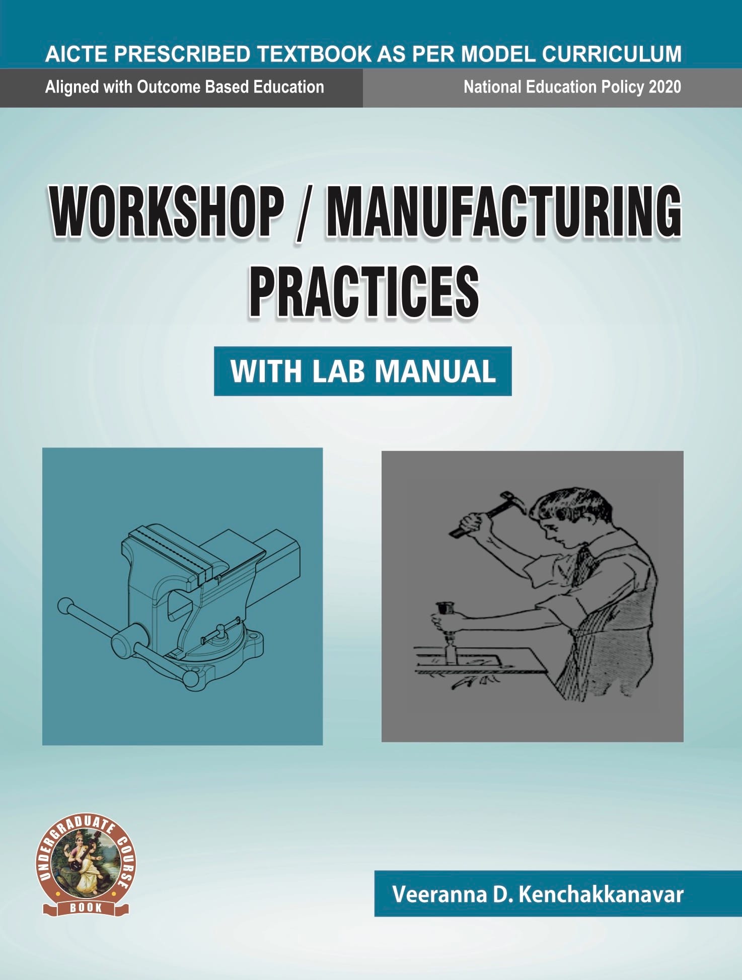 Workshop / Manufacturing Practices (with Lab Manual)