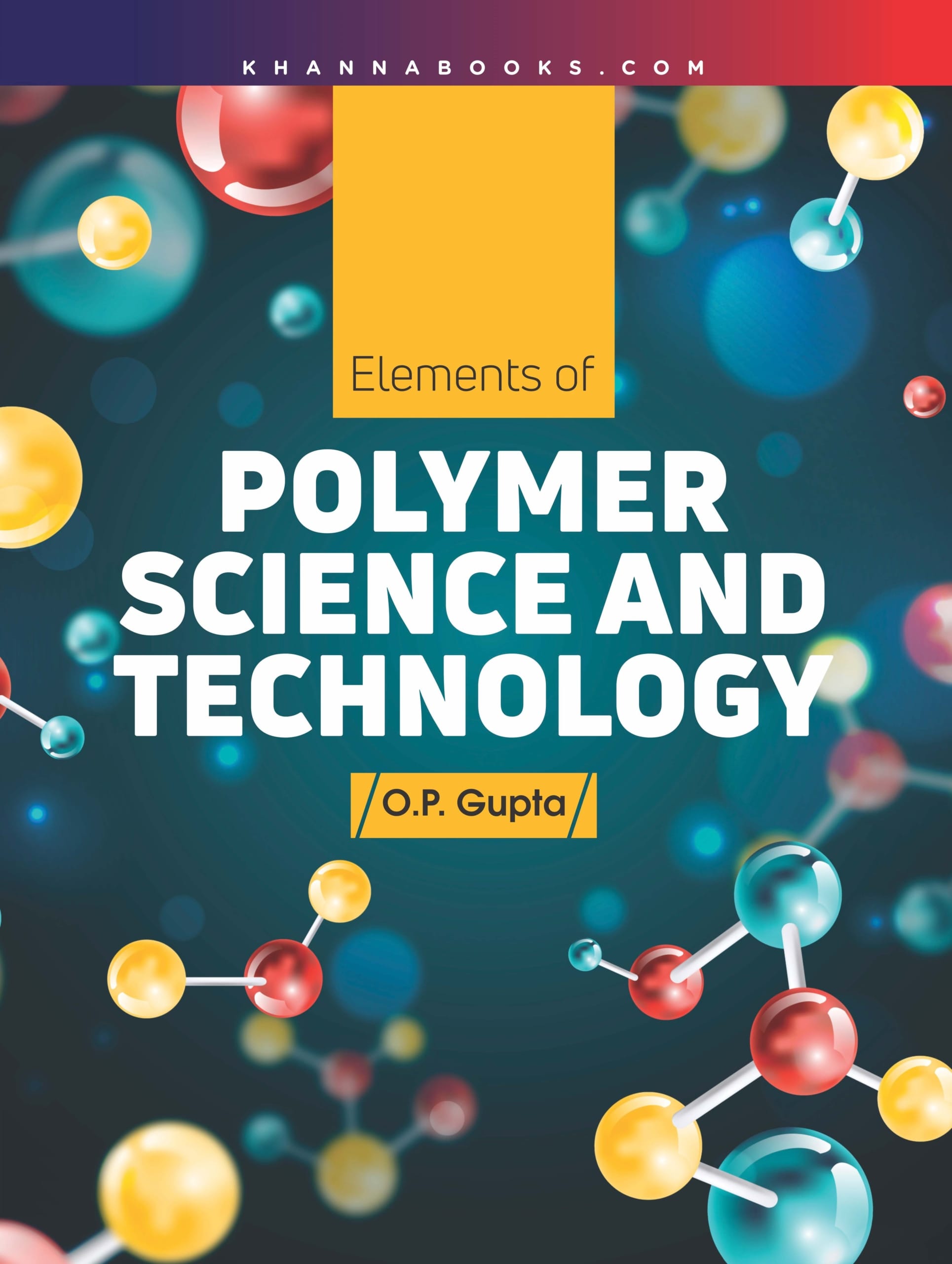 Elements of Polymer Science and Technology