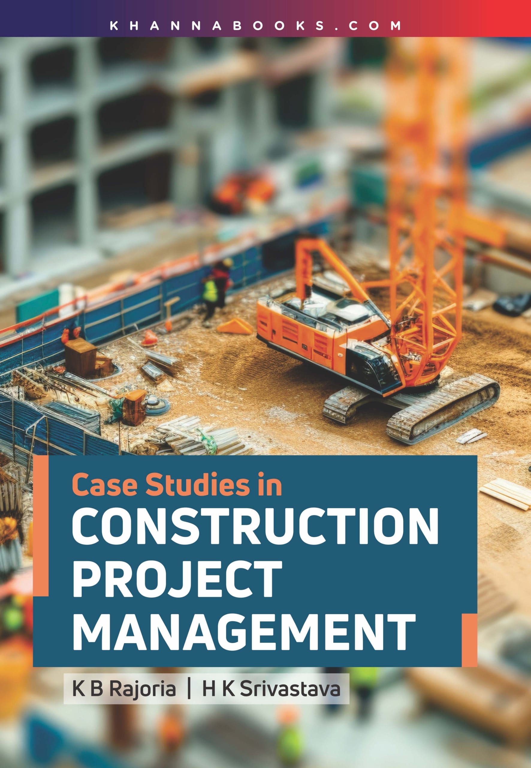 Case Studies in Construction Project Management
