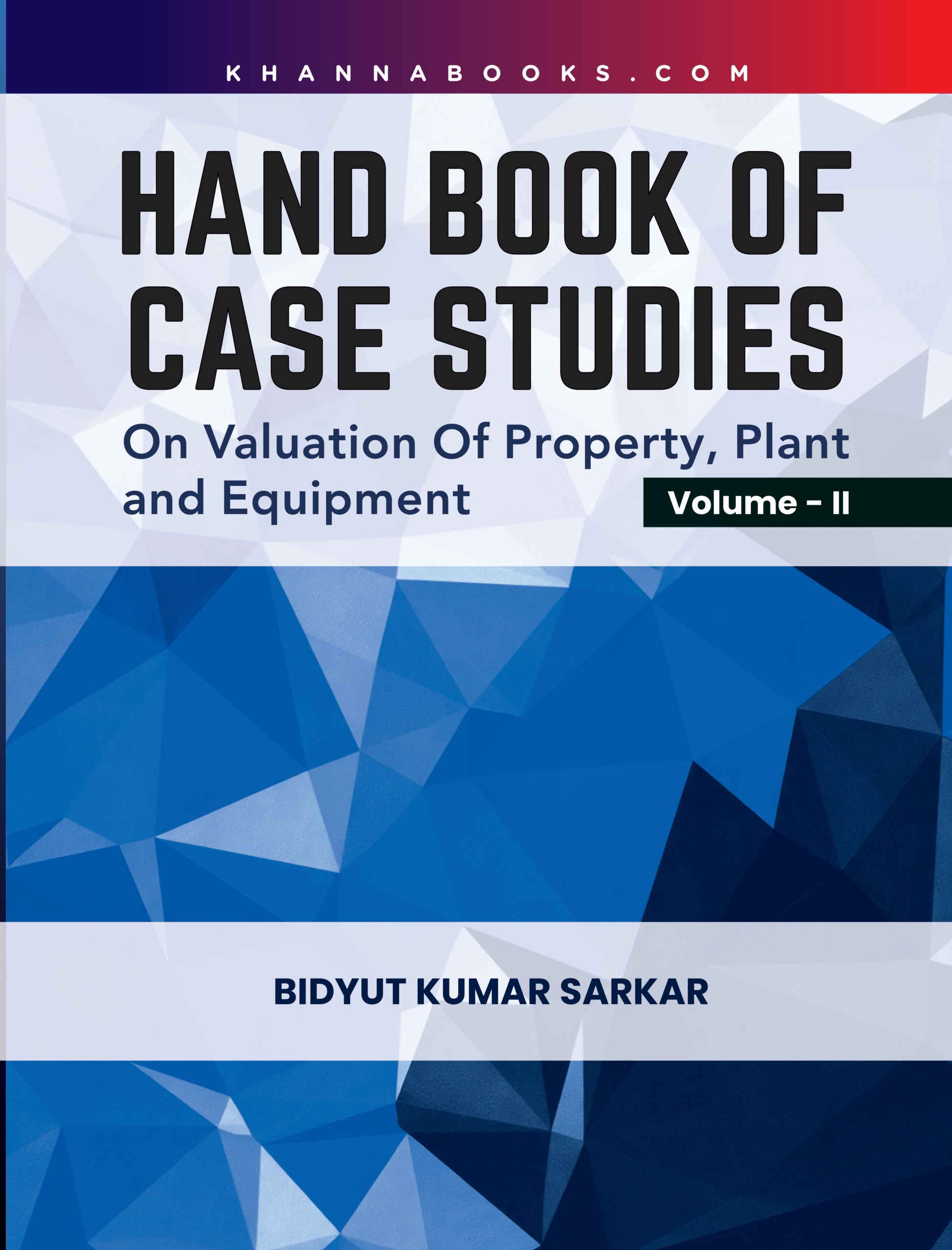 Handbook Of Case Studies (On Valuation of Property, Plant and Equipment), Volume-2