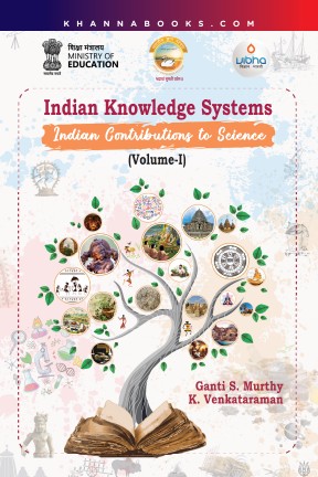 Indian Knowledge Systems (Indian Contributions to Science), Volume-I,