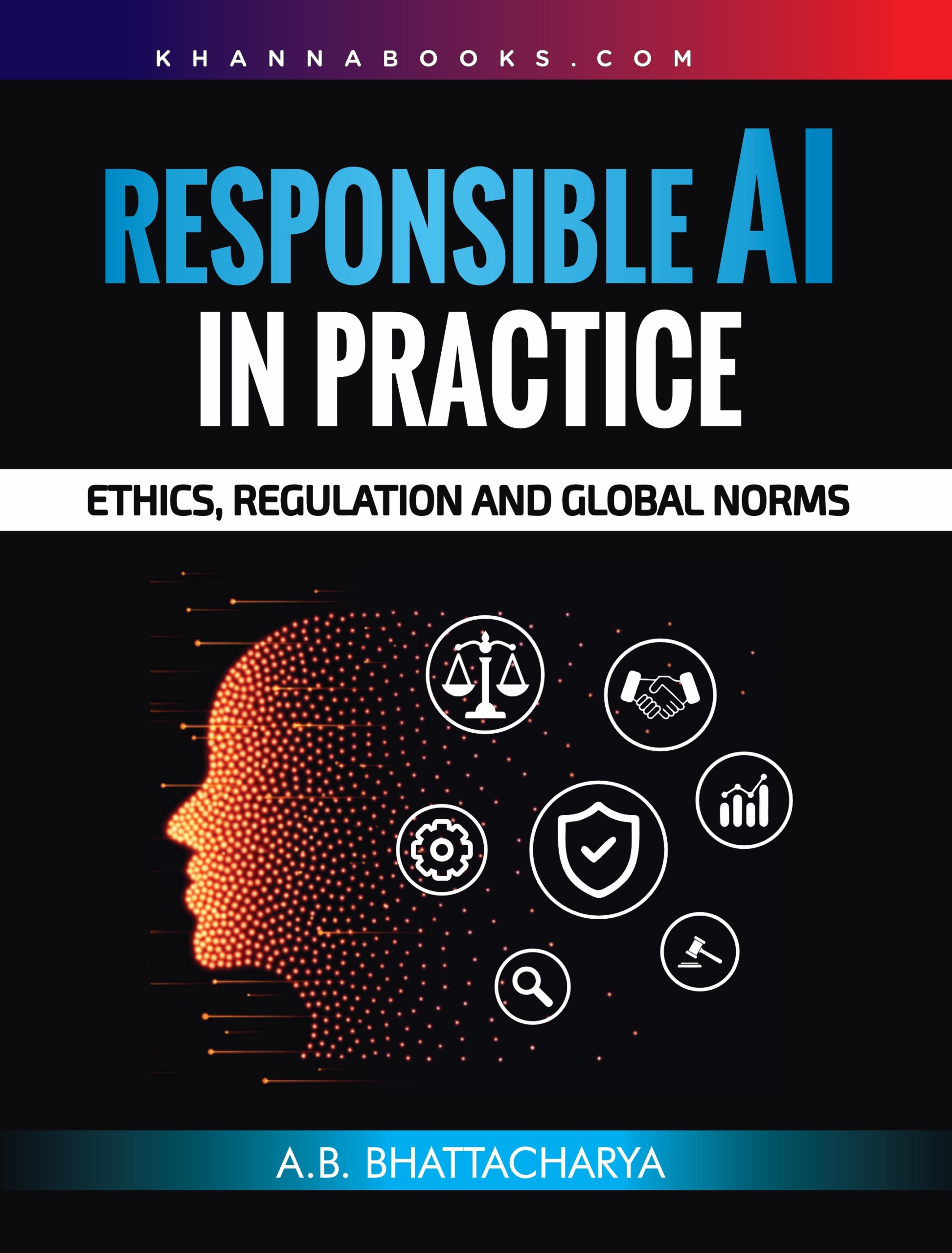Responsible AI in Practice (Ethics, Regulation and Global Norms)