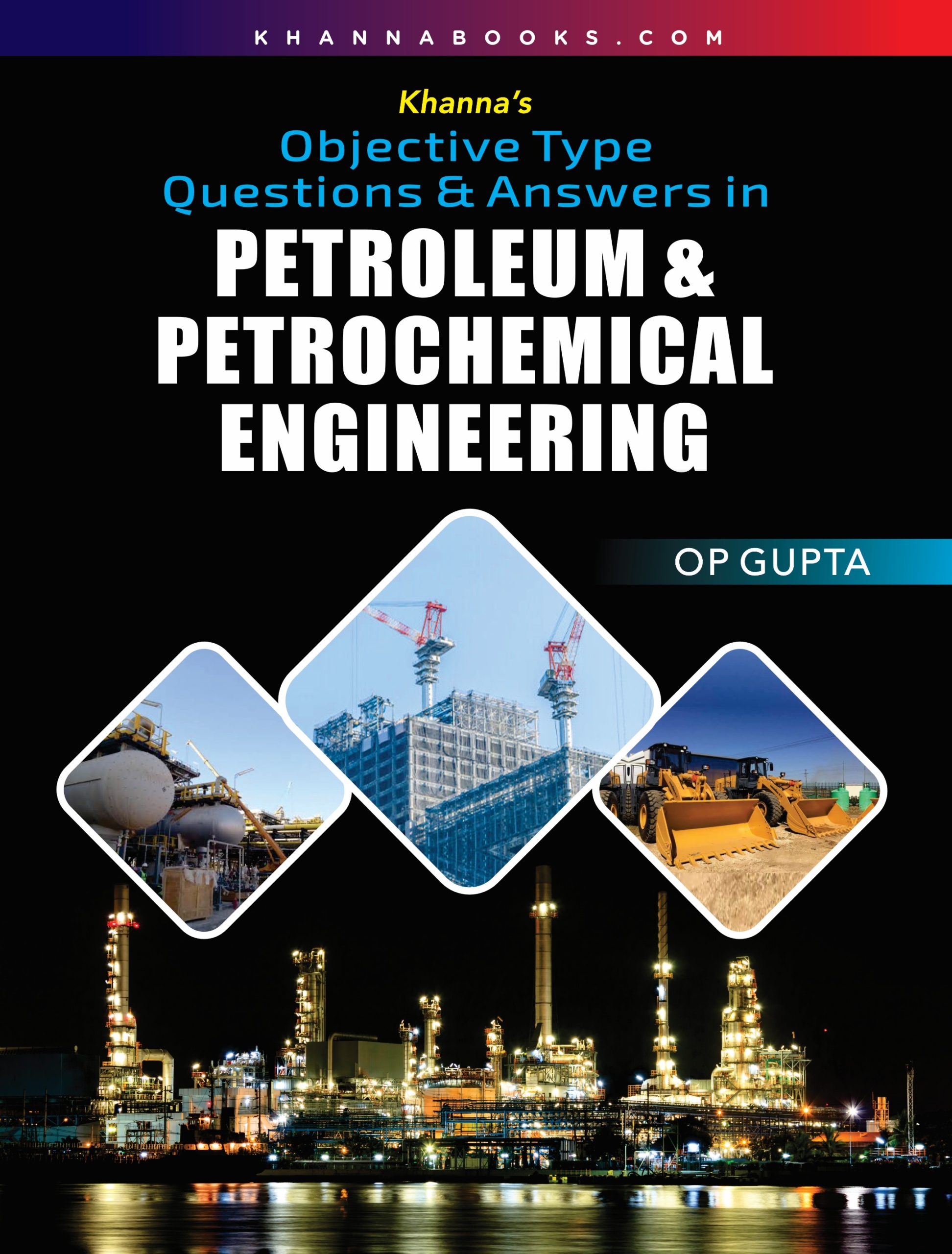 Khanna's Objective Type Questions & Answers in Petroleum & Petrochemical Engineering