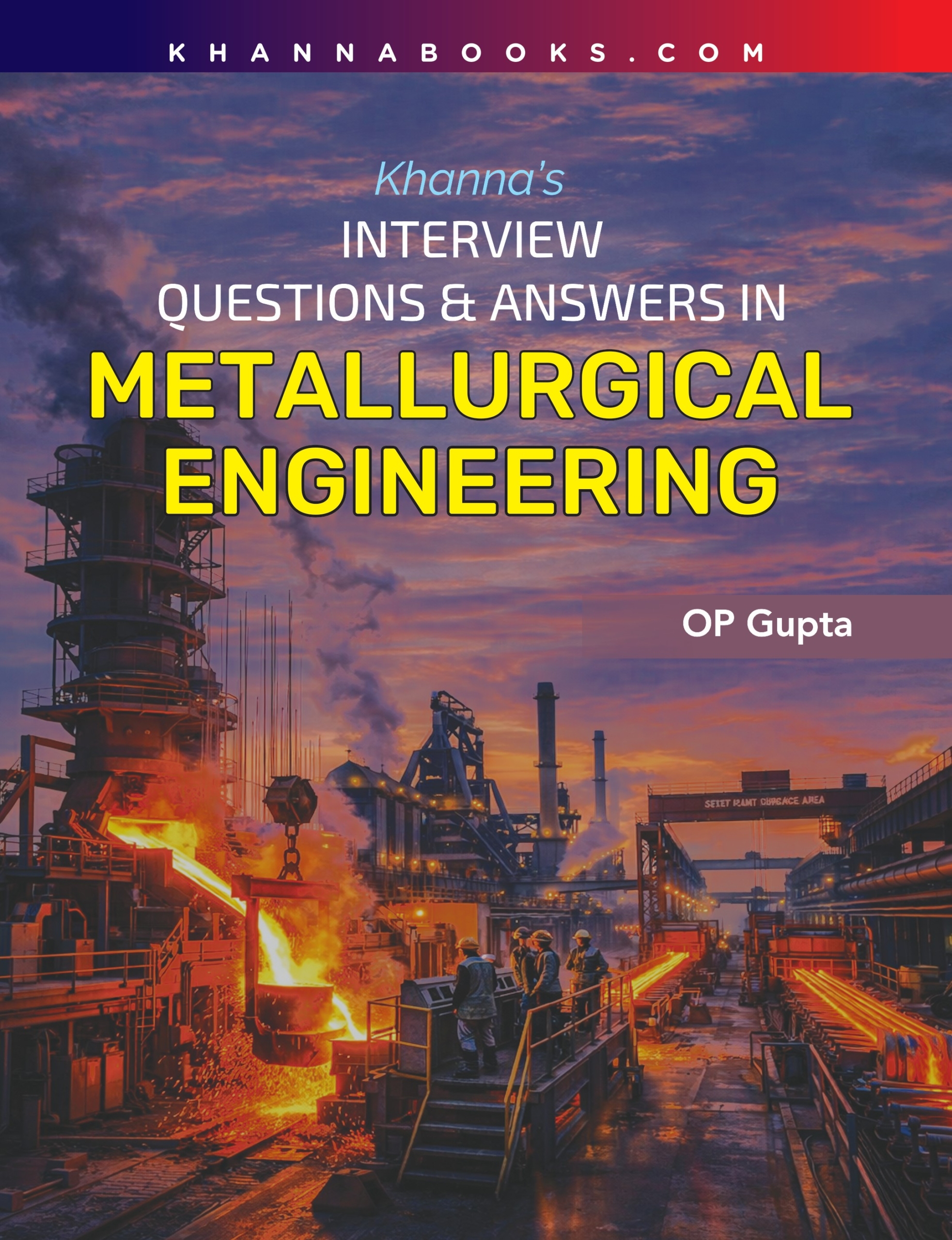 Khanna's Interview Questions & Answers in Metallurgical Engineering